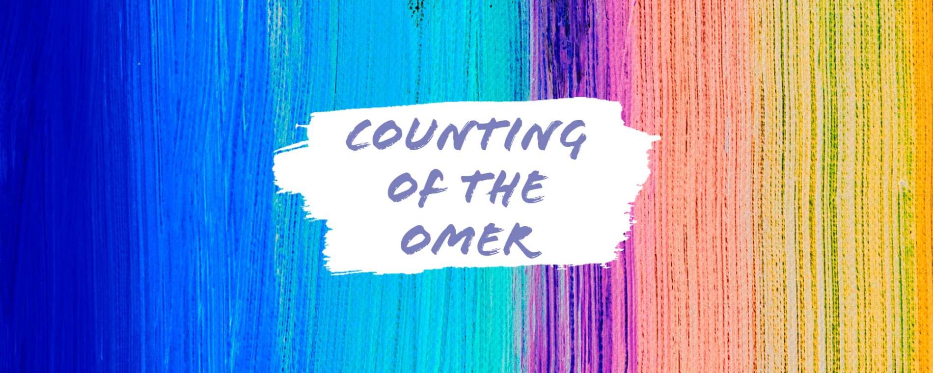 The Counting of the Omer Jewish Voice The Counting of the Omer Jewish Voice